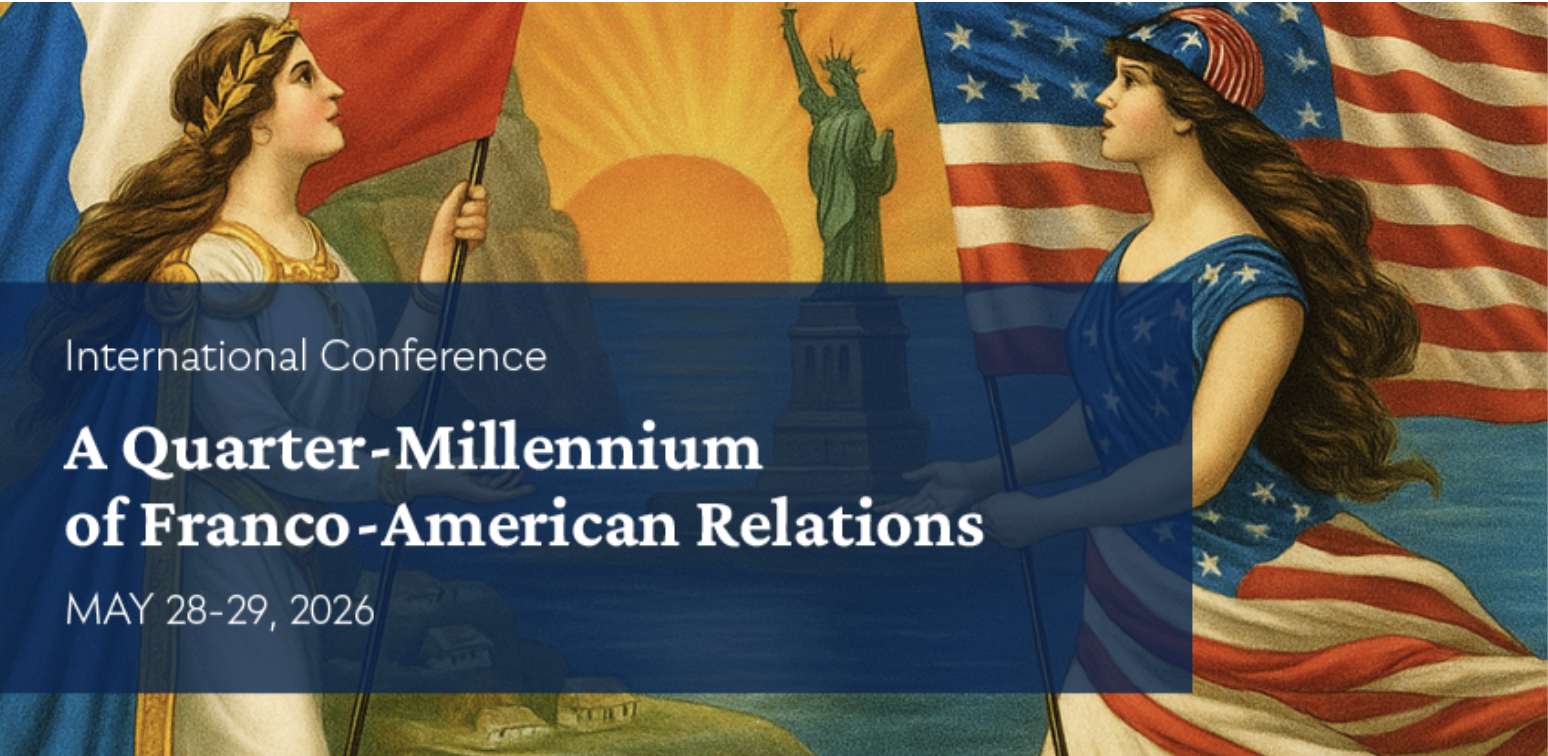 International Conference: A Quarter-Millennium of Franco-American Relations